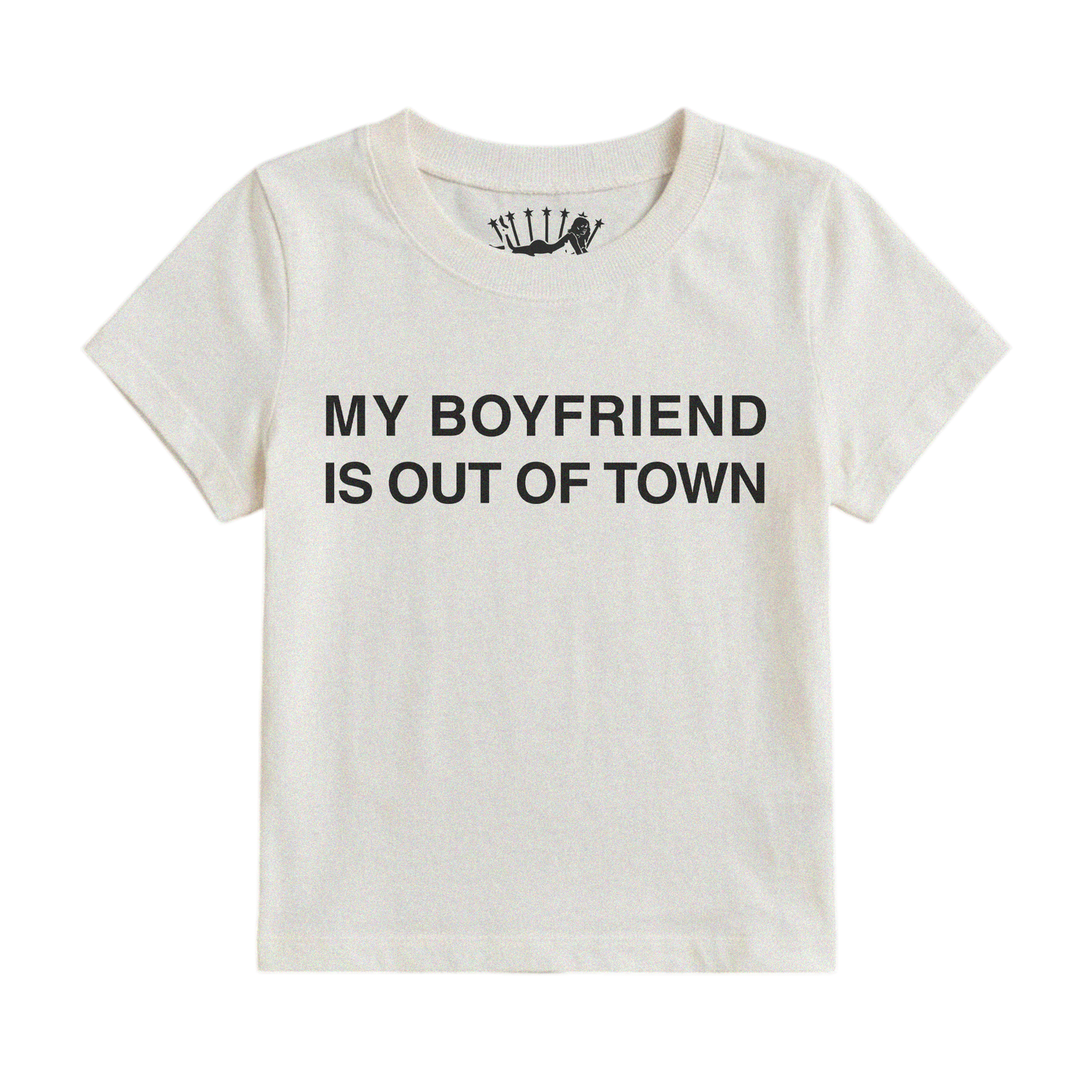 MY BOYFRIEND IS OUT OF TOWN BABY TEE