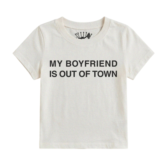 MY BOYFRIEND IS OUT OF TOWN BABY TEE